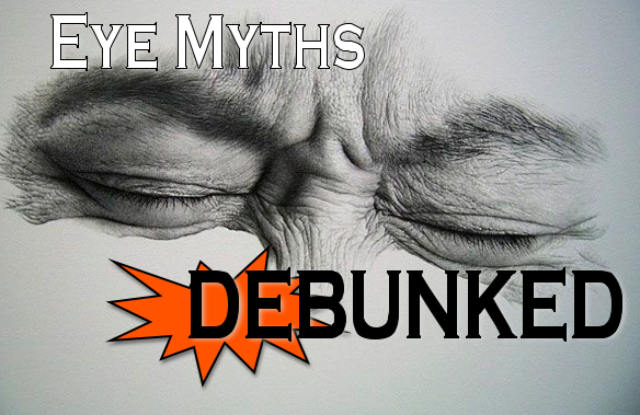 Eye Myths Debunked